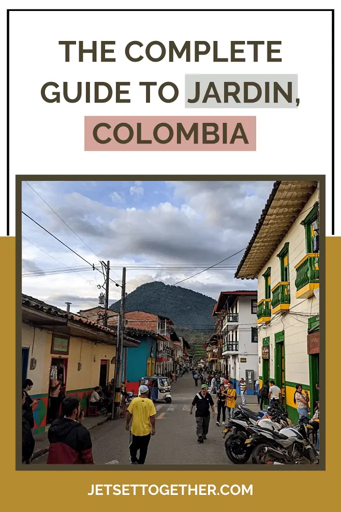The Complete Guide To Jardin, Colombia
